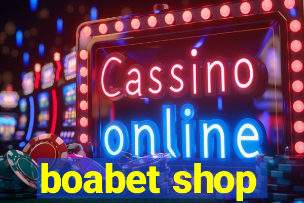 boabet shop